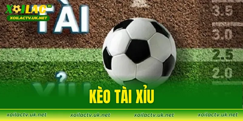 Kèo Tài Xỉu